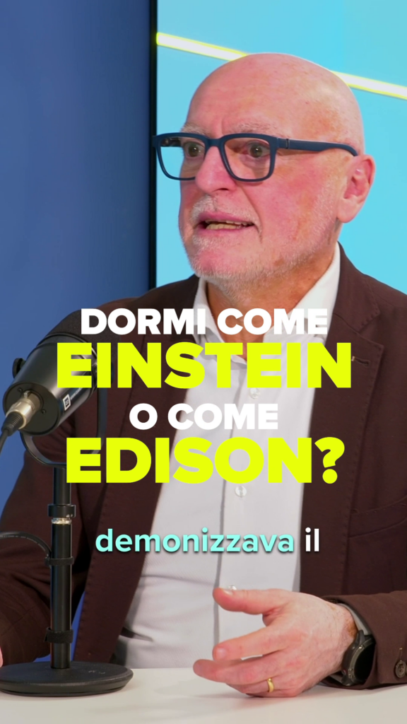 Dormi come Einstein o come Edison?