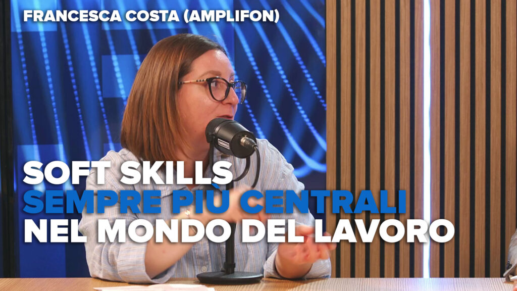 Soft skills sempre più centrali nel mondo del lavoro